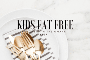 Kids Eat Free Omaha